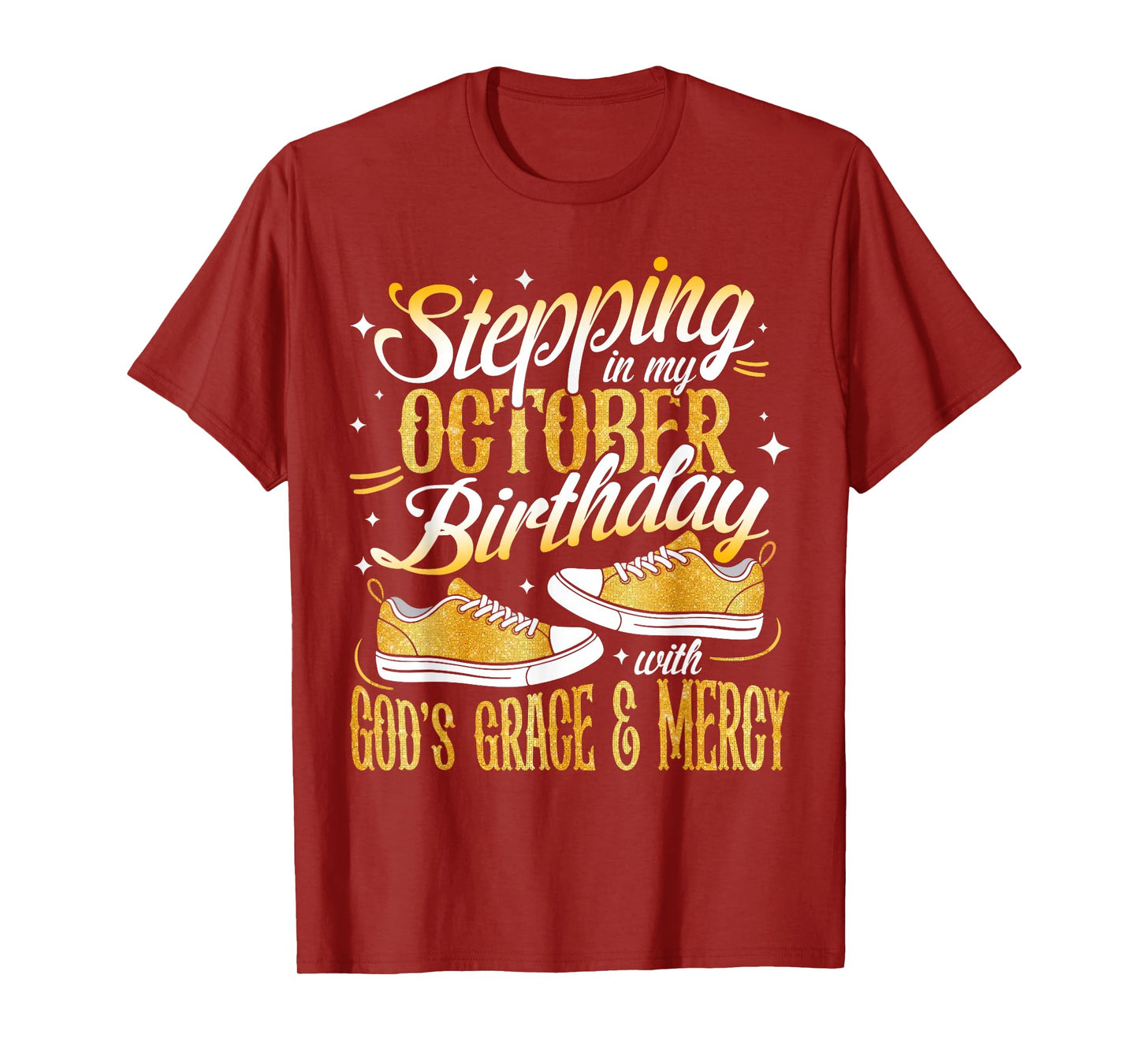 Stepping Into My October Birthday with God's Grace and Mercy T-Shirt