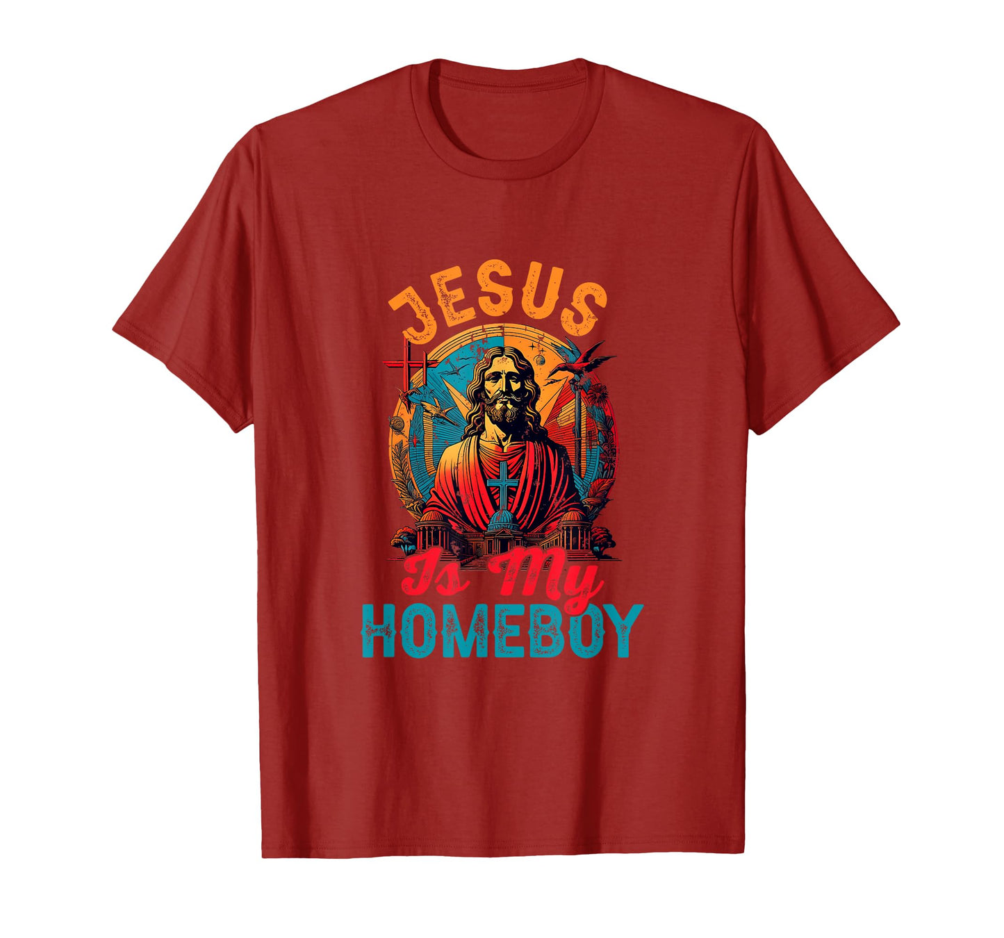 Jesus Is My Homeboy Jesus Christ Christian Christianity T-Shirt