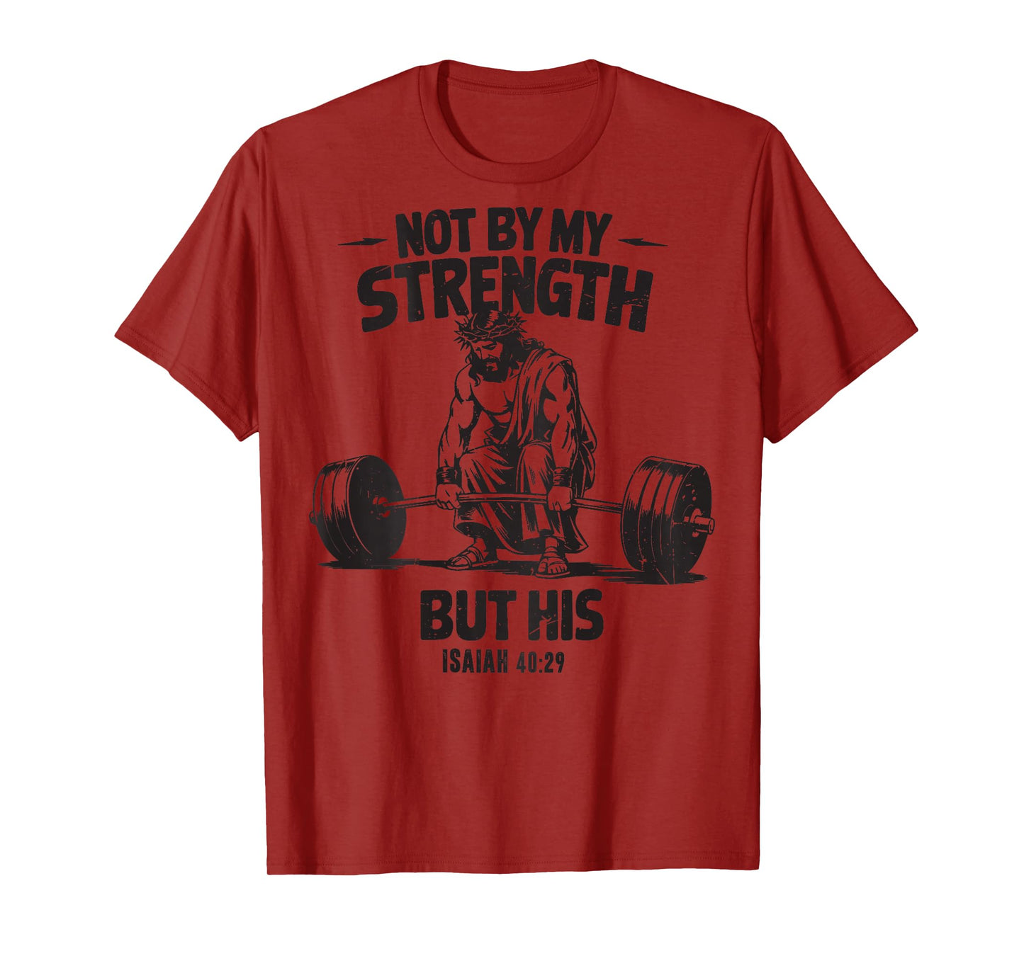 Men Christian Gym Not By My Strength But His Cross On Back T-Shirt