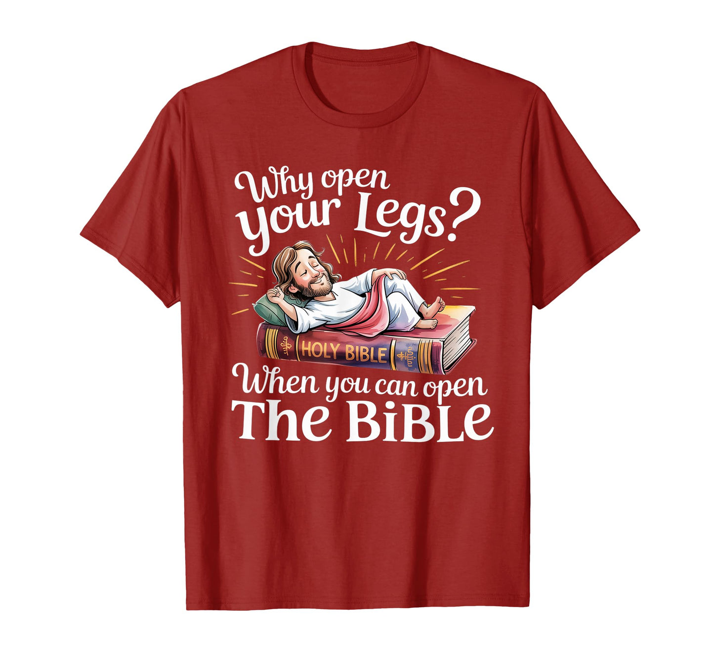 Groovy Jesus Why Open Your Legs When You Can Open The Bible T-Shirt
