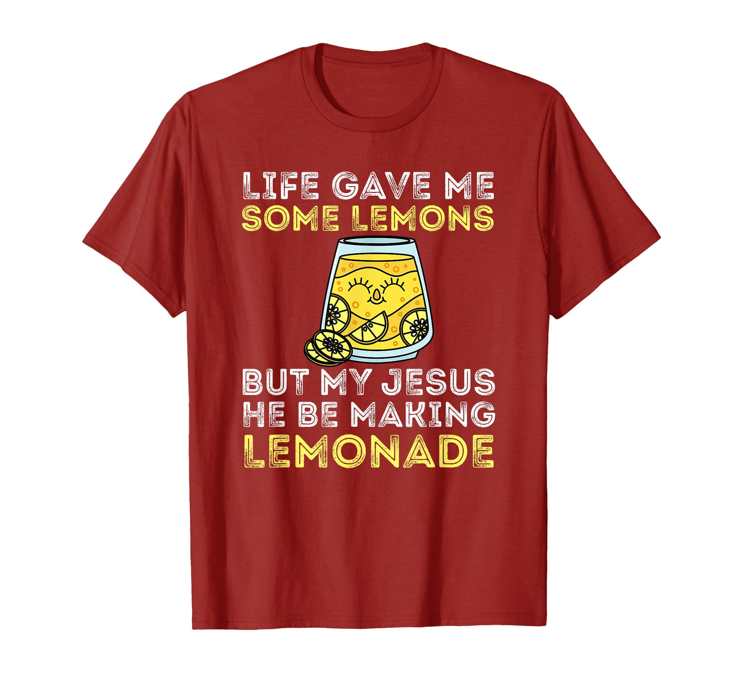Life Gave Me Some Lemons But My Jesus He Be Making Lemonade T-Shirt