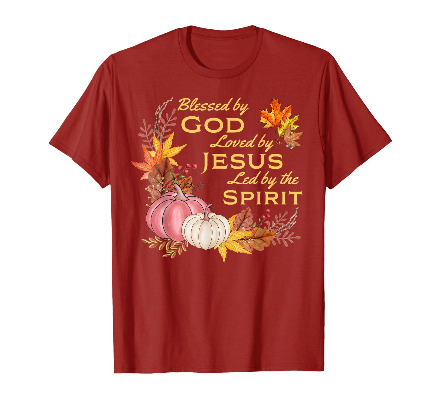 Blessed By God - Loved By Jesus, Fall Harvest T-Shirt