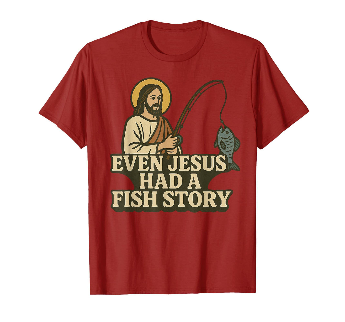 Even Jesus Had A Fish Story God Religious Christian Fishing T-Shirt