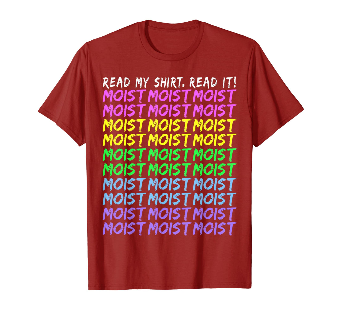 Moist Word Funny Read My Shirt for Moisture and Moist Lover T-Shirt