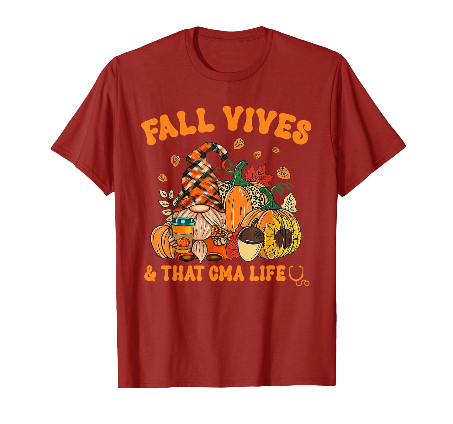 Fall Vibes & That CMA Life Gnome Autumn Fall Leaves T-Shirt