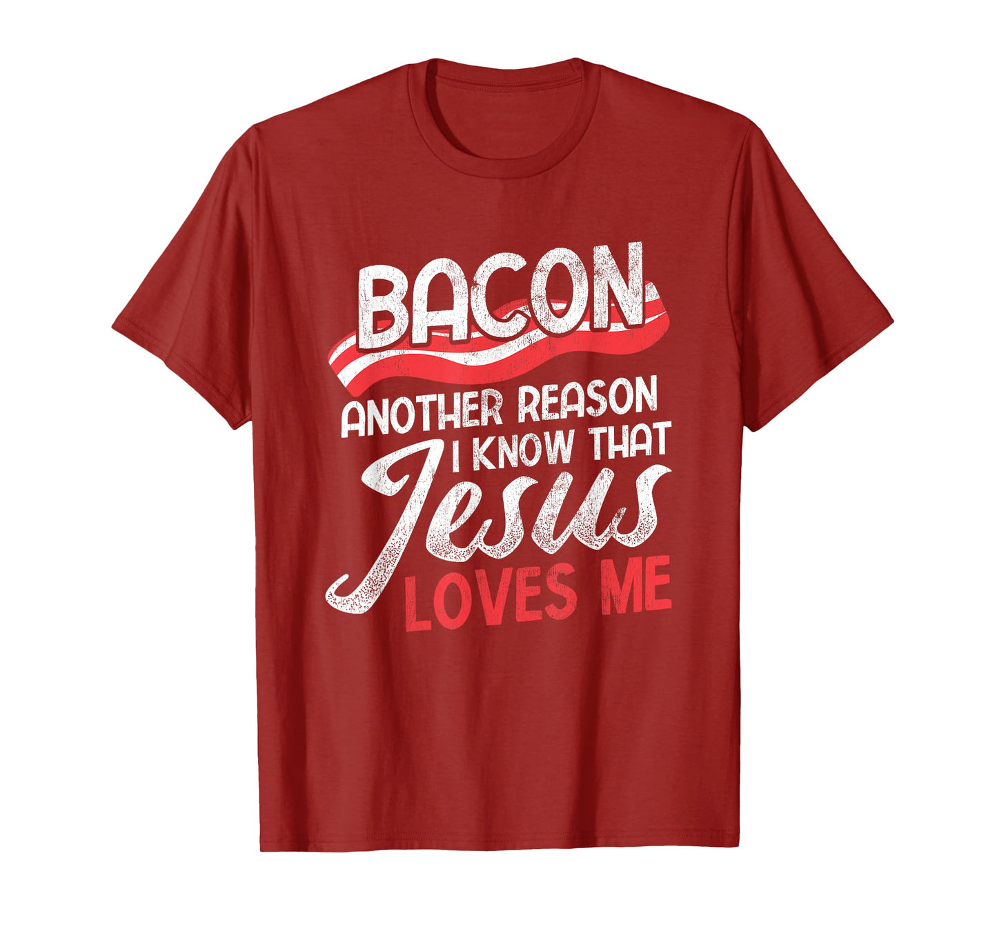 Bacon Another Reason I Know Christian Religious Jesus T-Shirt