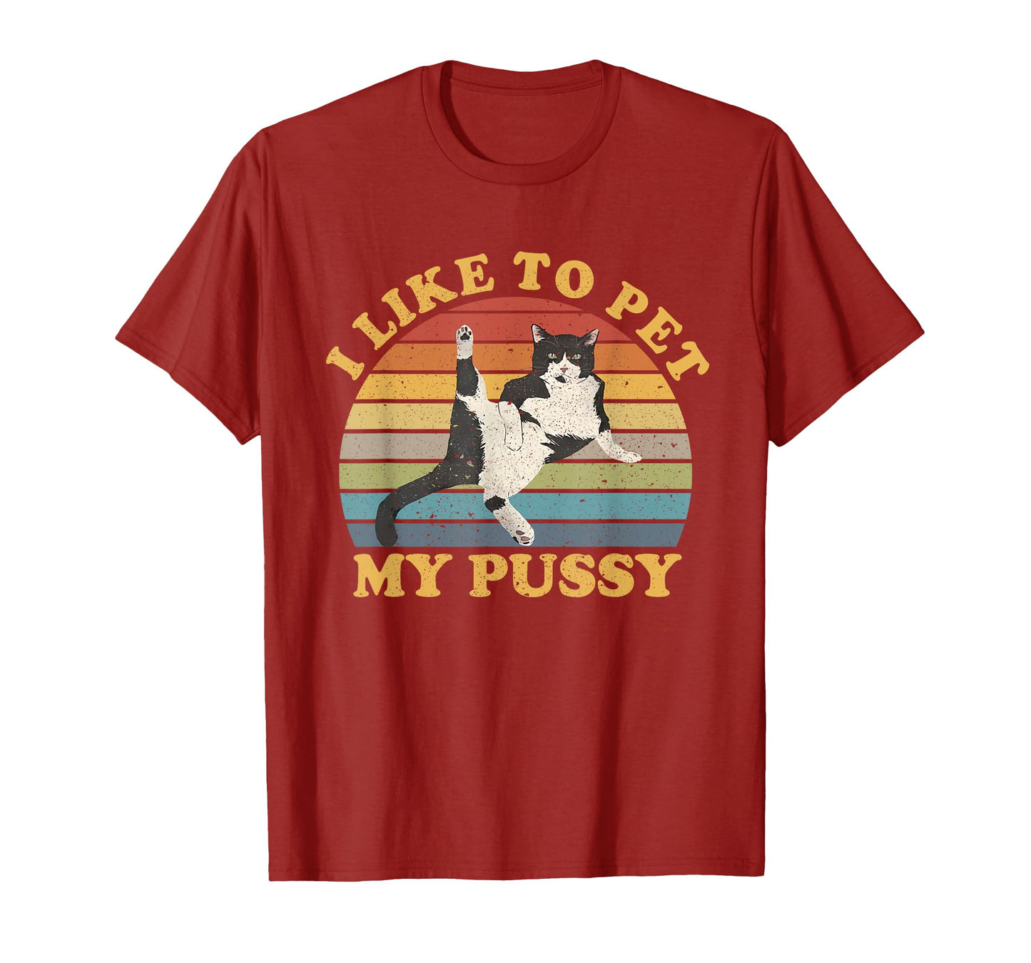 I Like To Pet My Pussy Naughty Funny Humor Saying Cat T-Shirt for Men Women
