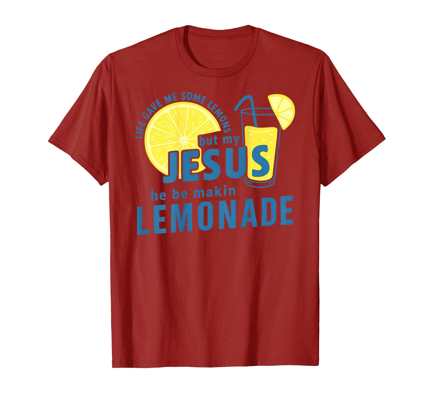 Life Lemons But My Jesus Makes Lemonade Quote - On Back T-Shirt