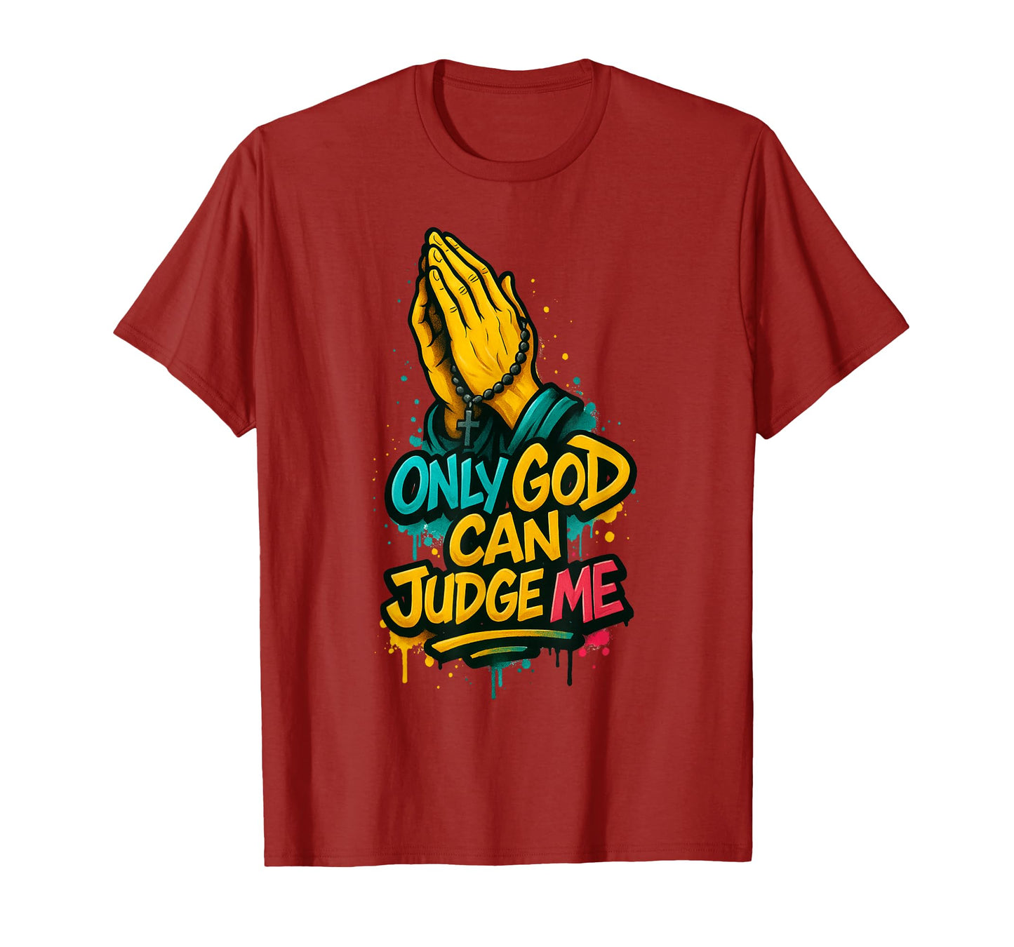 Only God Can Judge Me Hip Hop Saying Religious Graffiti T-Shirt