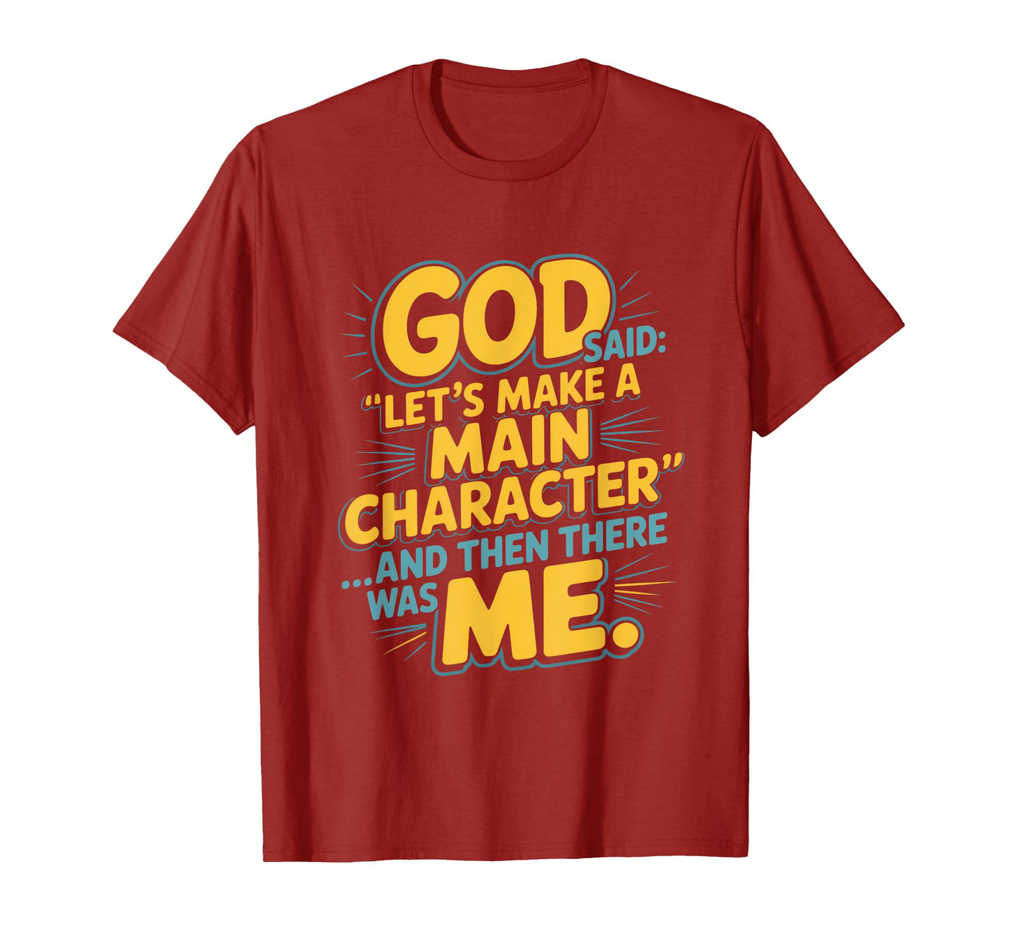 God Said Let's Make A Main Character Me T-Shirt
