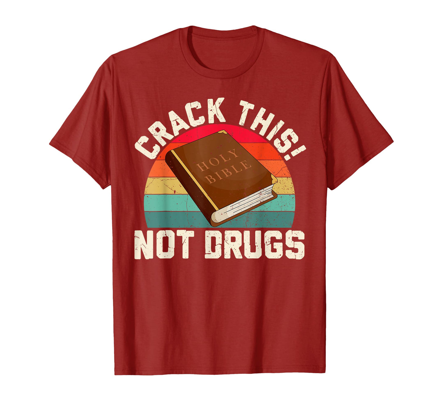Crack This Not Drugs Holy Bible Christian God Saying T-Shirt