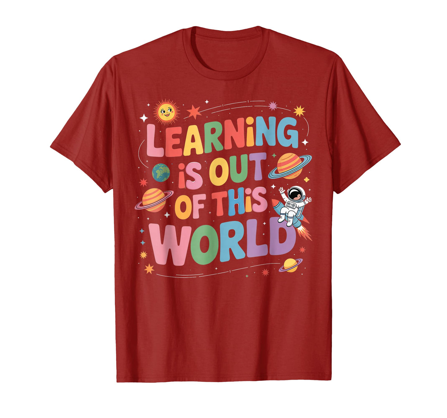 Learning Is Out Of This World Solar System Science Teacher T-Shirt