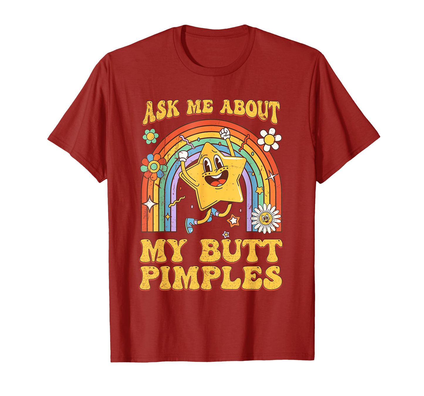 Ask Me About My Butt Pimples Funny Embarrassing Adult Humor T-Shirt