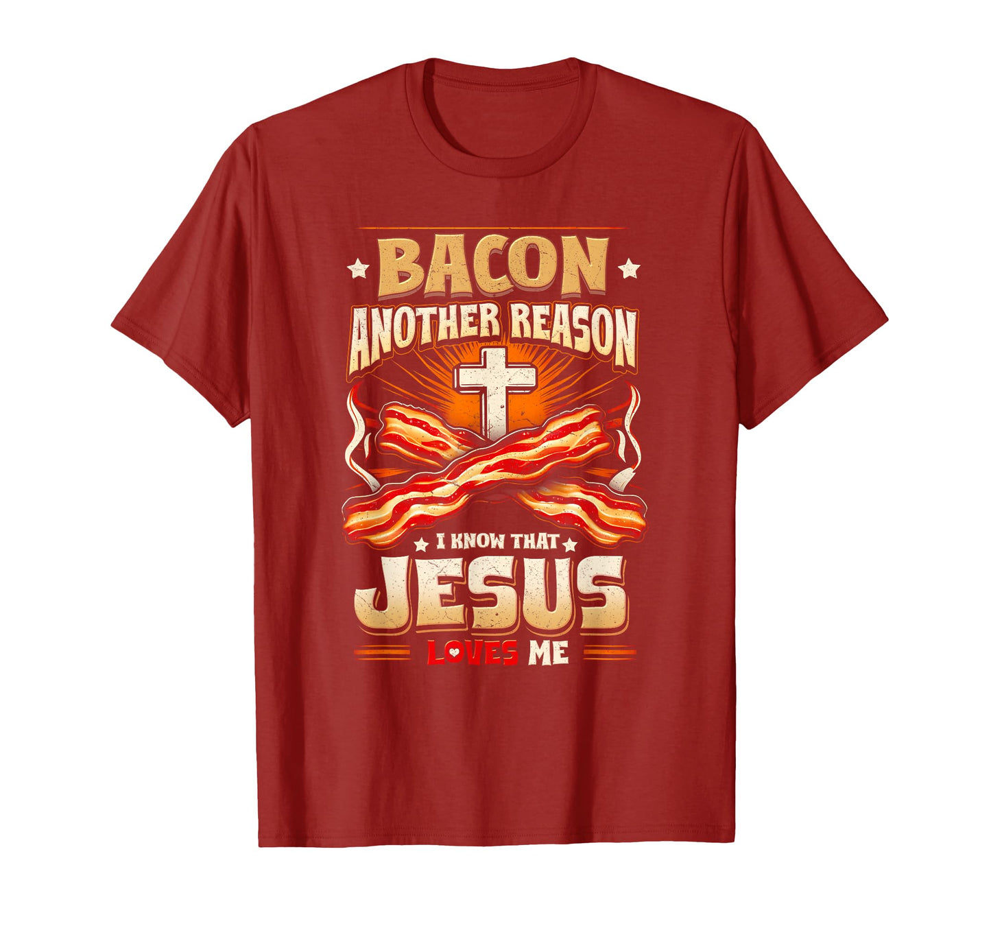 Bacon Another-Reason I Know Jesus Loves Me Bacon Jesus Love T-Shirt