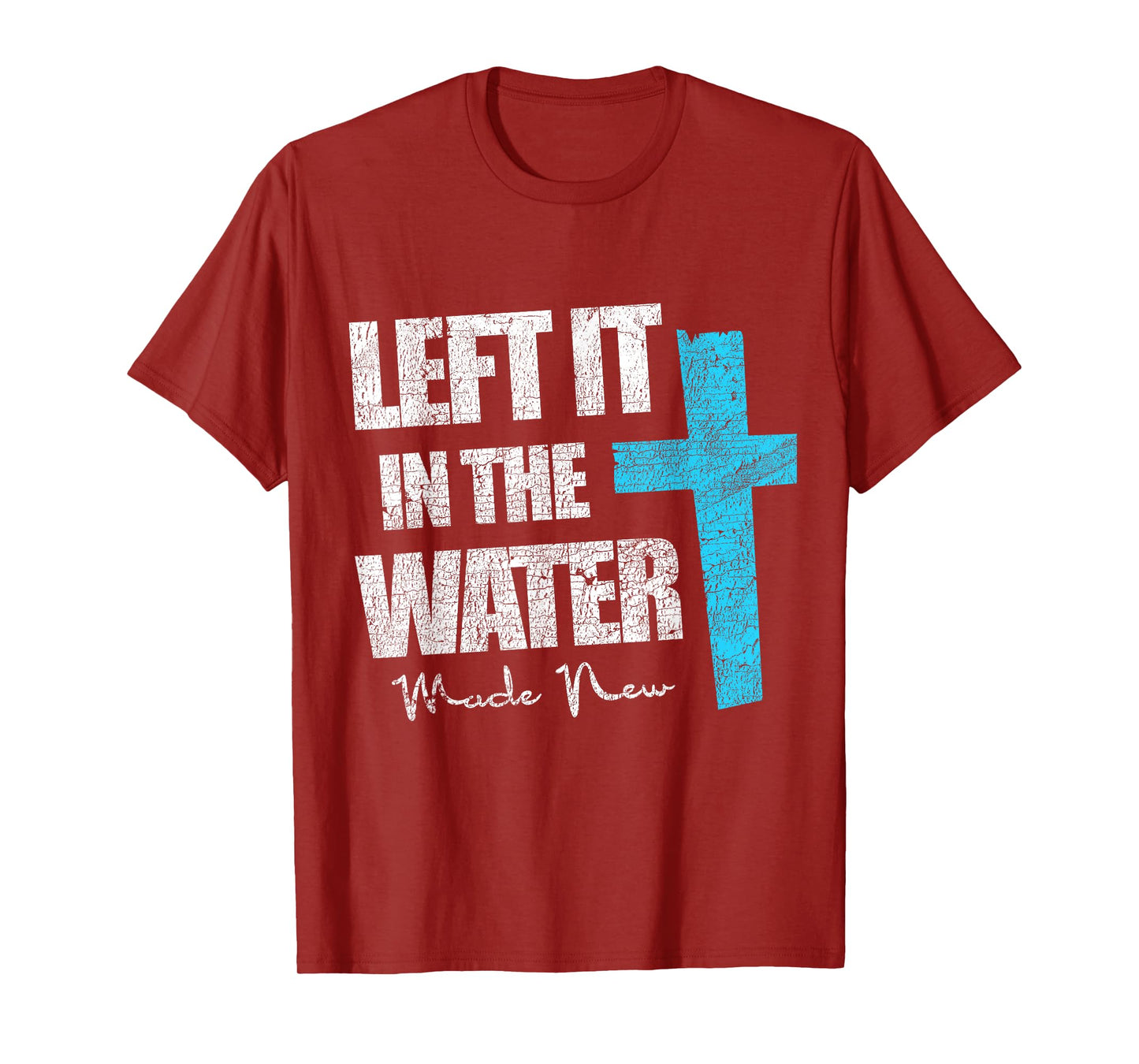Left In The Water Christian Baptism New Baptized Jesus T-Shirt