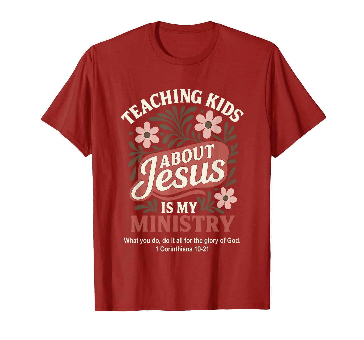Teaching Kids About Jesus is My Ministry Christian Teacher T-Shirt