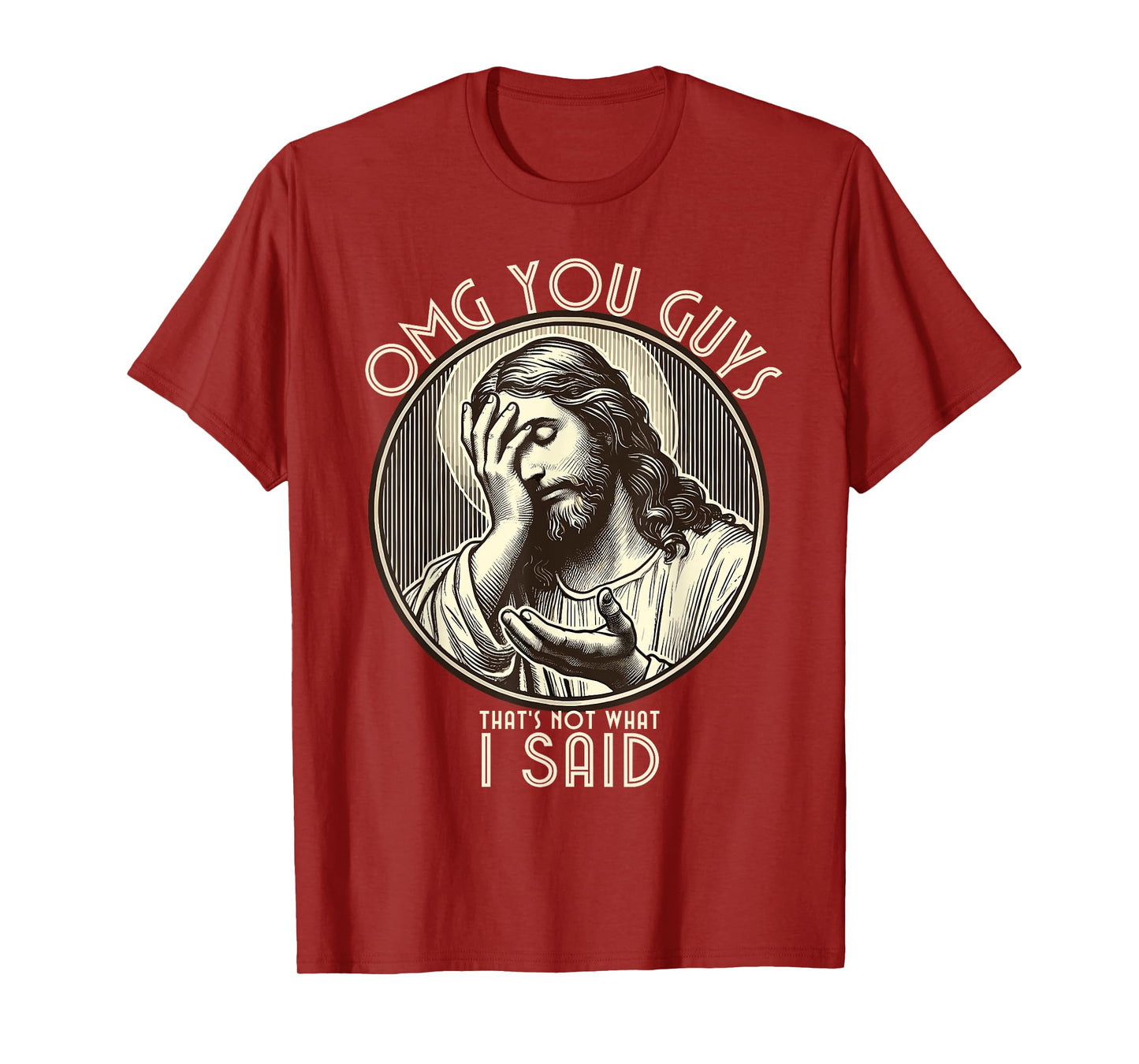 OMG You Guys I Never Said That Shirt Funny Sarcastic Quote T-Shirt