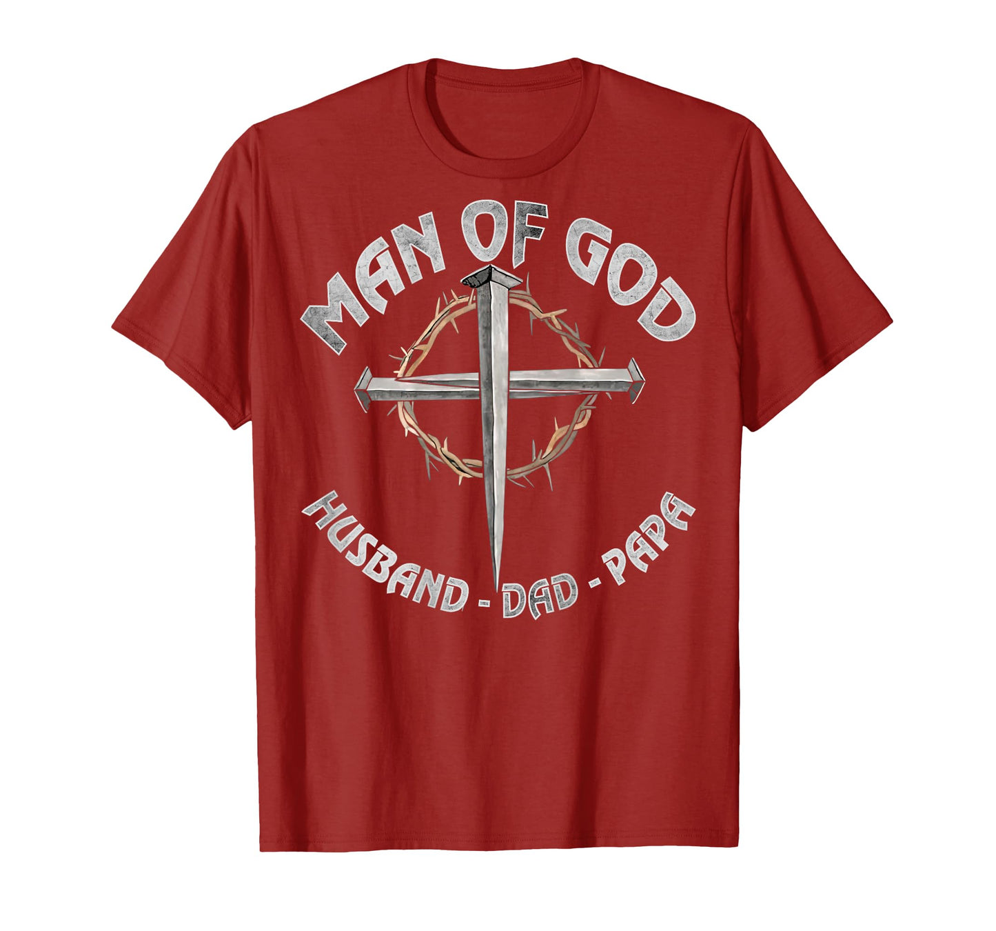 Man of God Husband Dad Papa Christian Fathers Day (On Back) T-Shirt