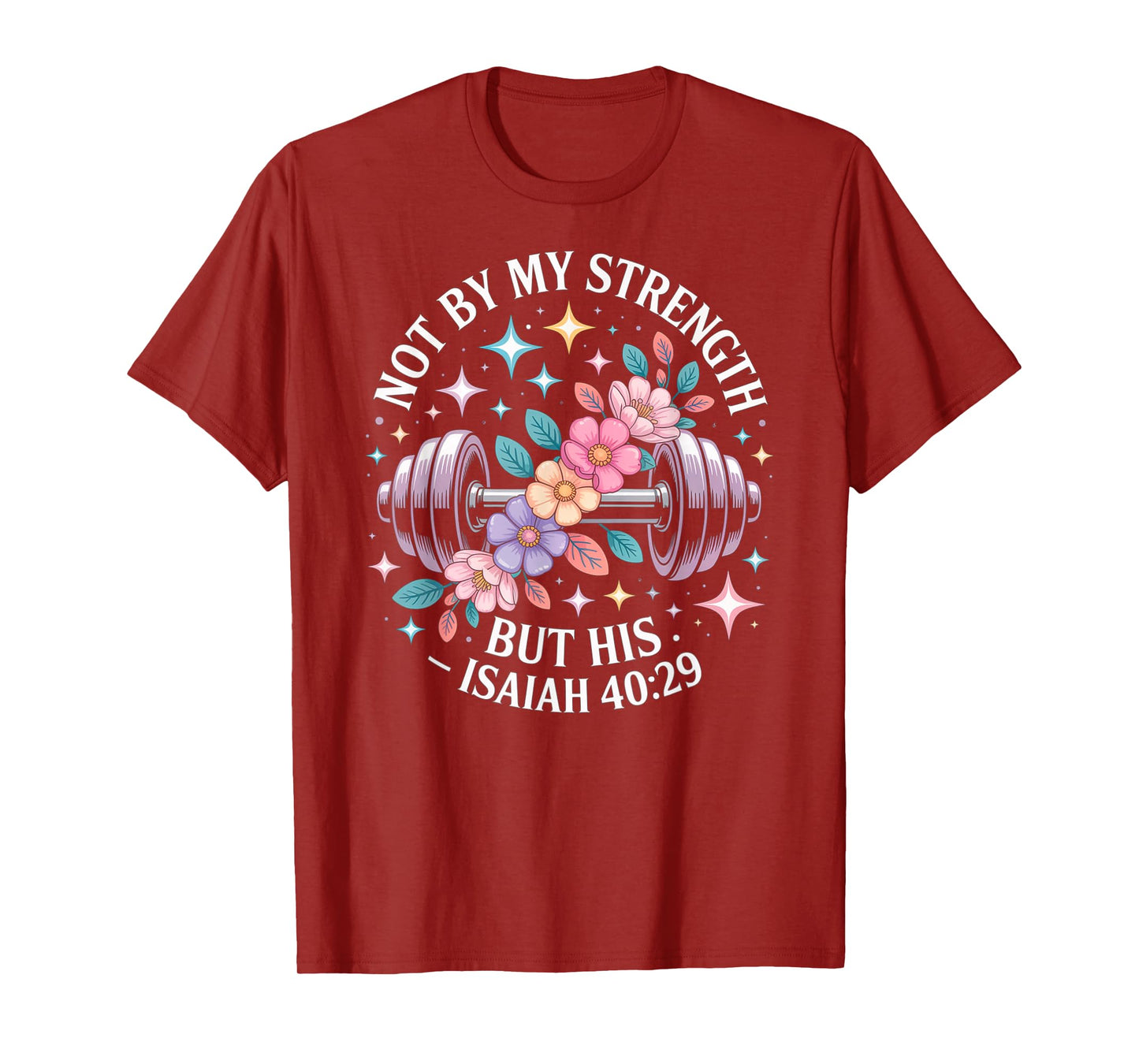 Not by My Strength But His Christian Saying Bible Floral T-Shirt