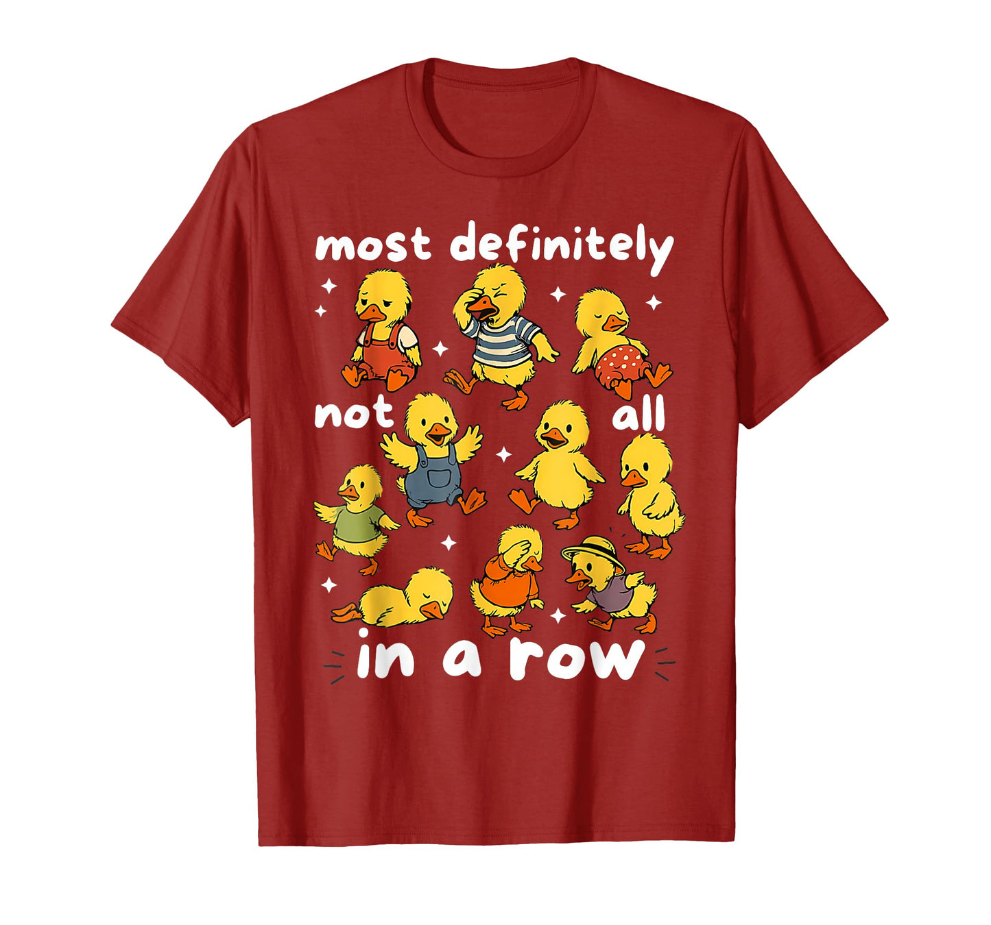 Most Definitely Not All In A Row Funny Duck Mental Health T-Shirt