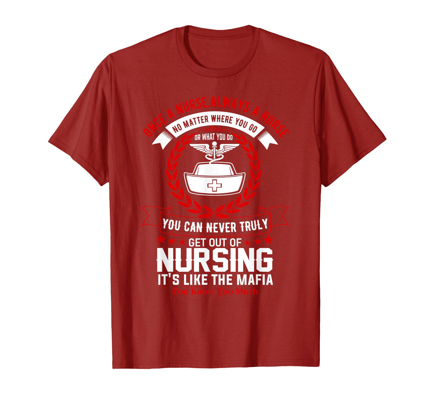 Once A Nurse Always A Nurse Mafia Humor Quote T-Shirt