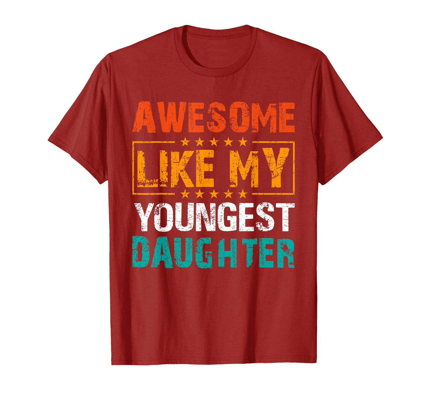 Awesome Like My Youngest Daughter Father’s Day Humor Dad Mom T-Shirt
