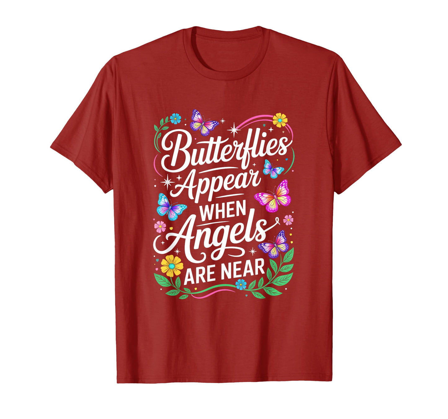 Butterflies Appear When Angels are Near Quote Nature Lovers T-Shirt