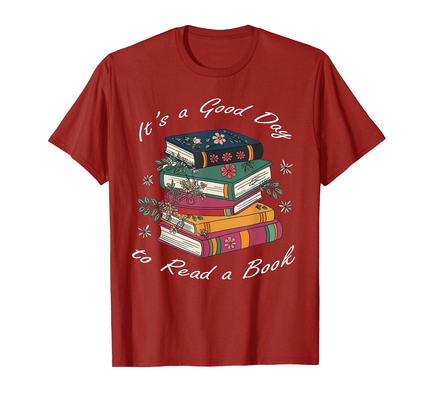 It's a Good Day to Read a Book Floral Stack Tee T-Shirt