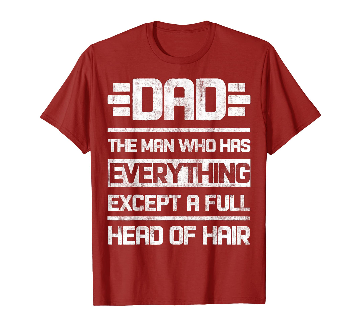 Dad The Man Who Has Everything Except A Full Head Of Hair T-Shirt