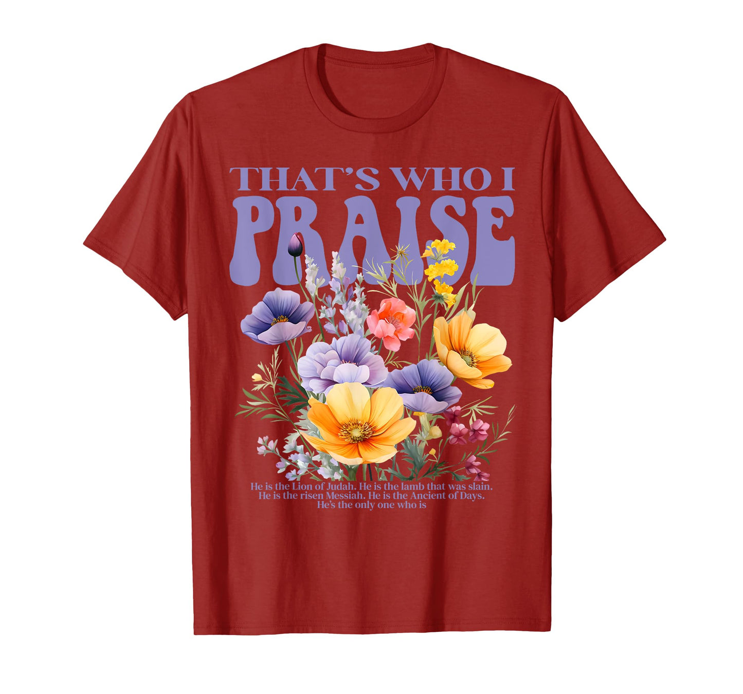 Vintage Flower That's Who I Praise Jesus Christian Gifts T-Shirt