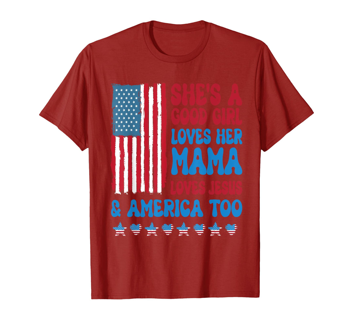 She's A Good Girl Loves Her Mama Jesus & America Too T-Shirt