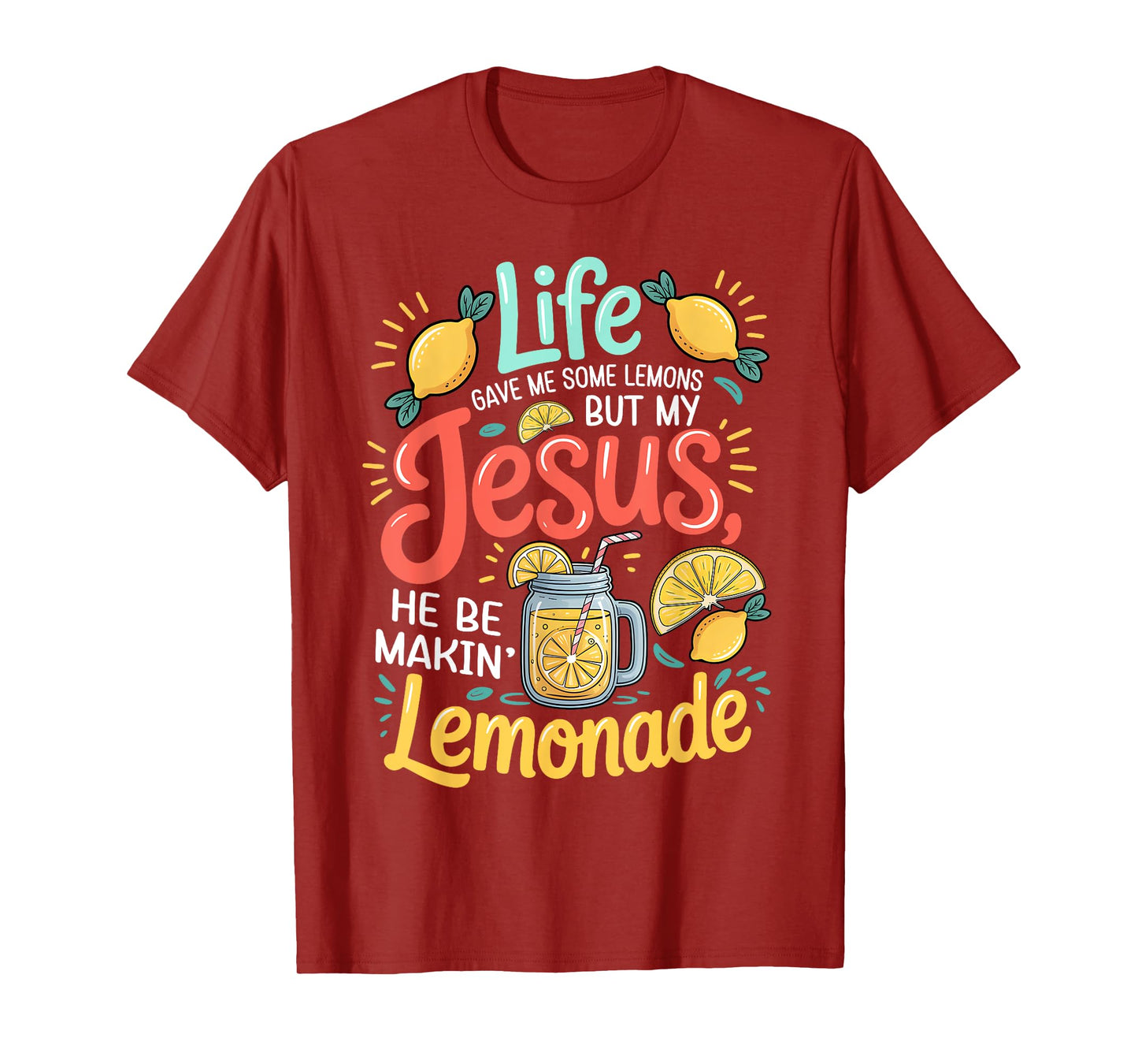 Life Gave Me Some Lemons Jesus Be Making Lemonade Christian T-Shirt