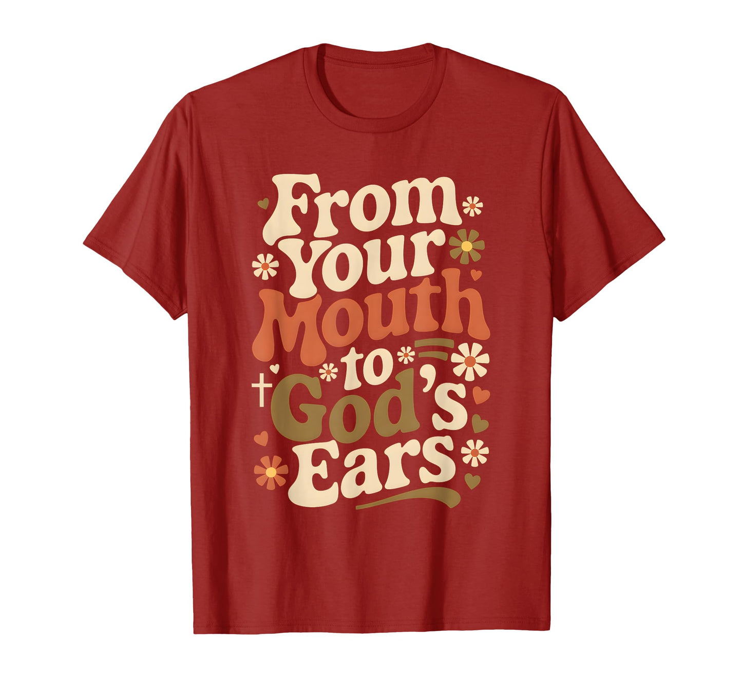 From Your Mouth To God's Ears Retro Groovy Christian Prayer T-Shirt