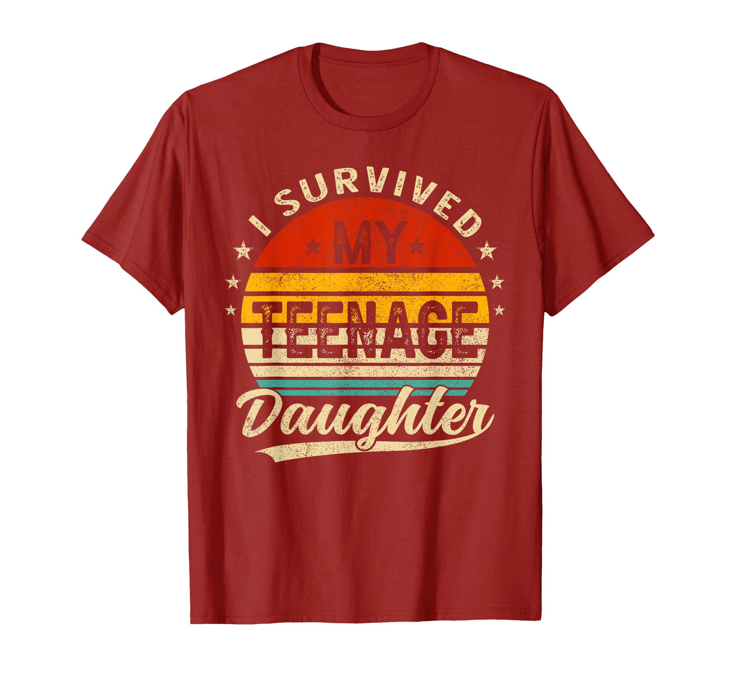 I Survived My Teenage Daughter Teenager Funny Dad Mom T-Shirt