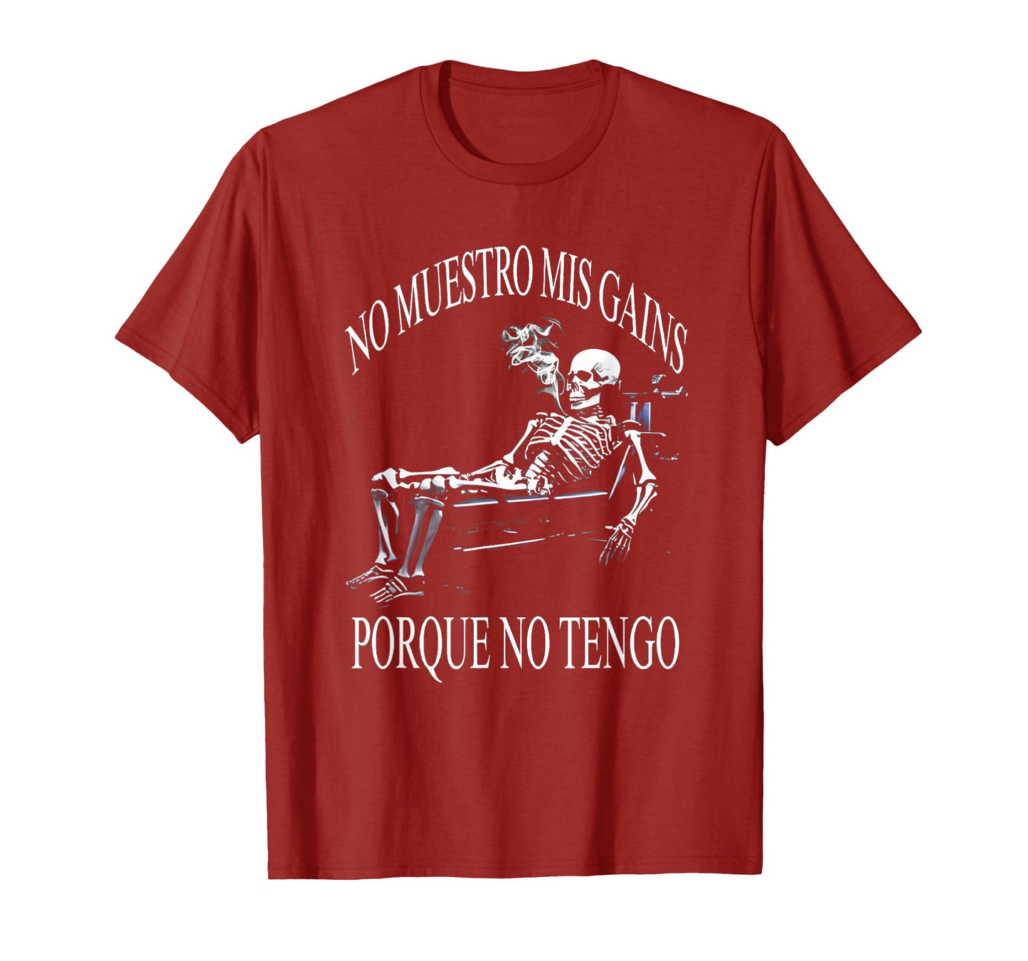 No muestro mis gains porque no tengo. Funny Spanish Slang T-Shirt