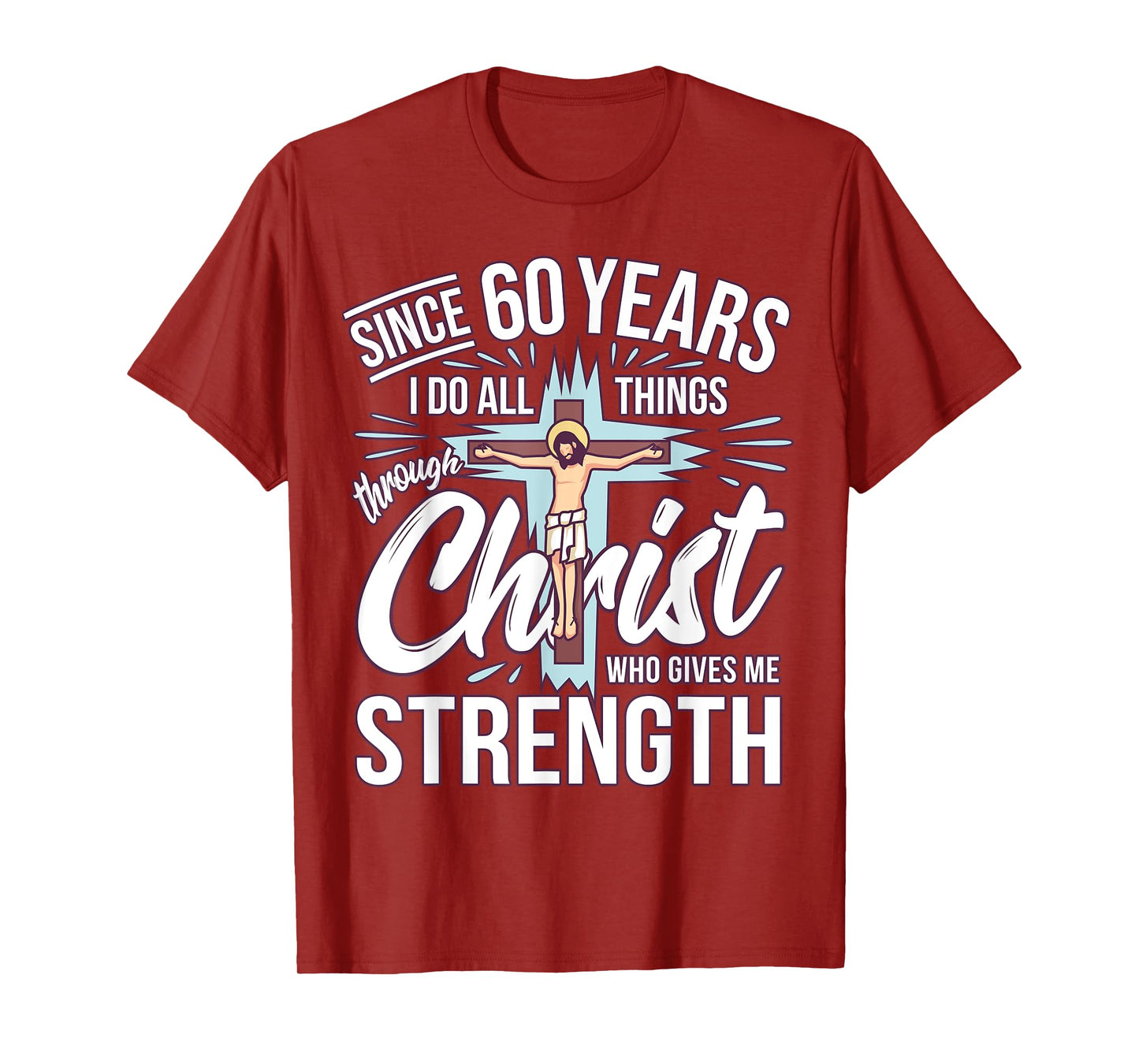 Since 60 Years - 60th Birthday Faith In Jesus T-Shirt