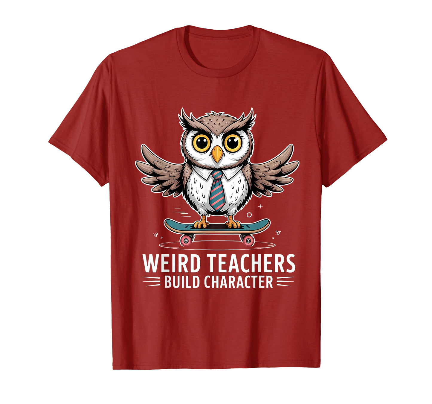 Weird Teachers Build Character Funny Teacher T-Shirt