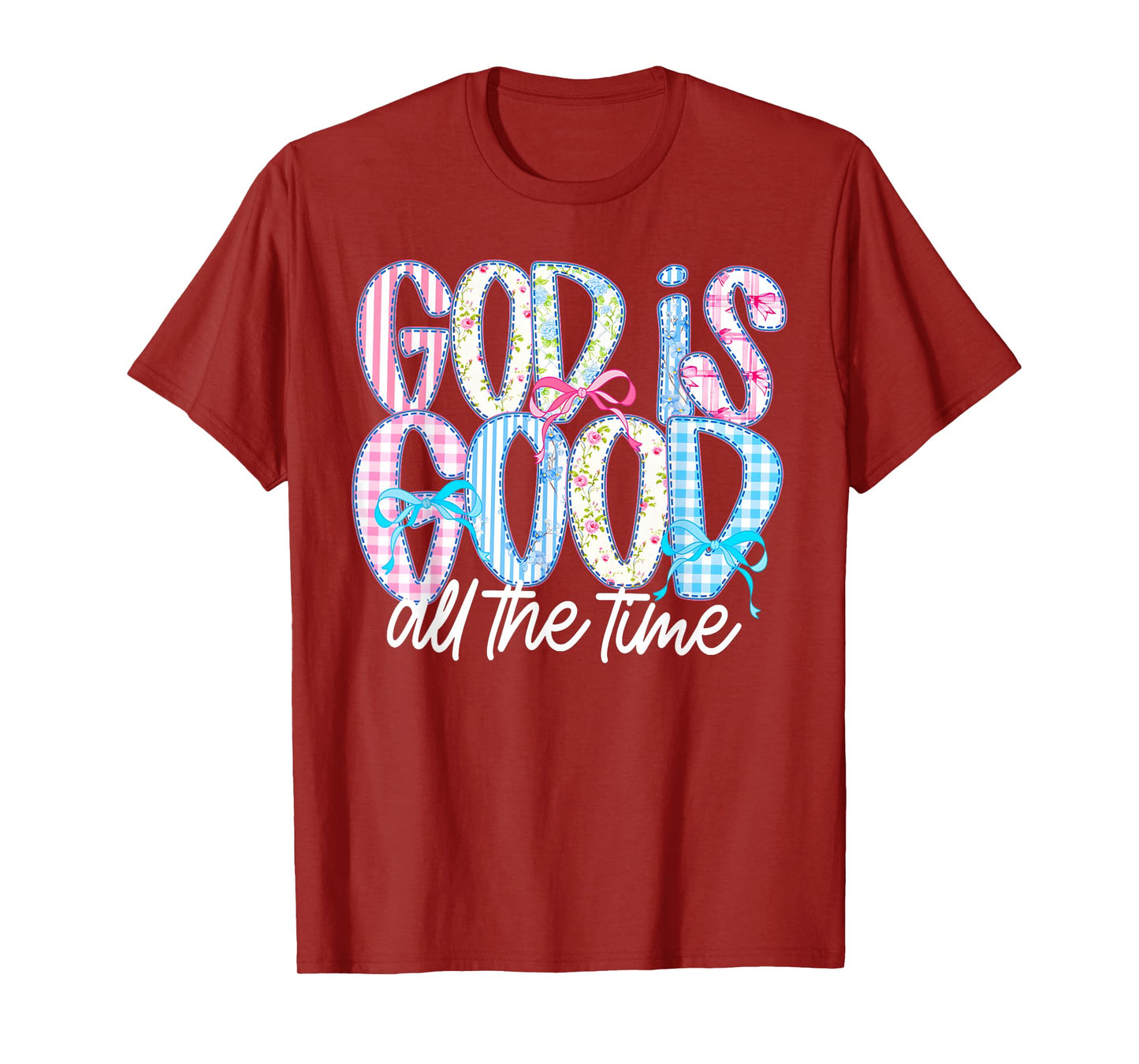 God is Good All The Time Christian Bible Verse T-Shirt
