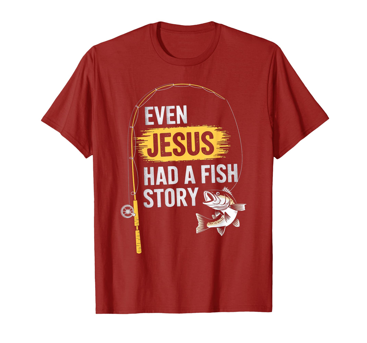 Funny Bass Fishing Fisherman Even Jesus Had A Fish Story T-Shirt