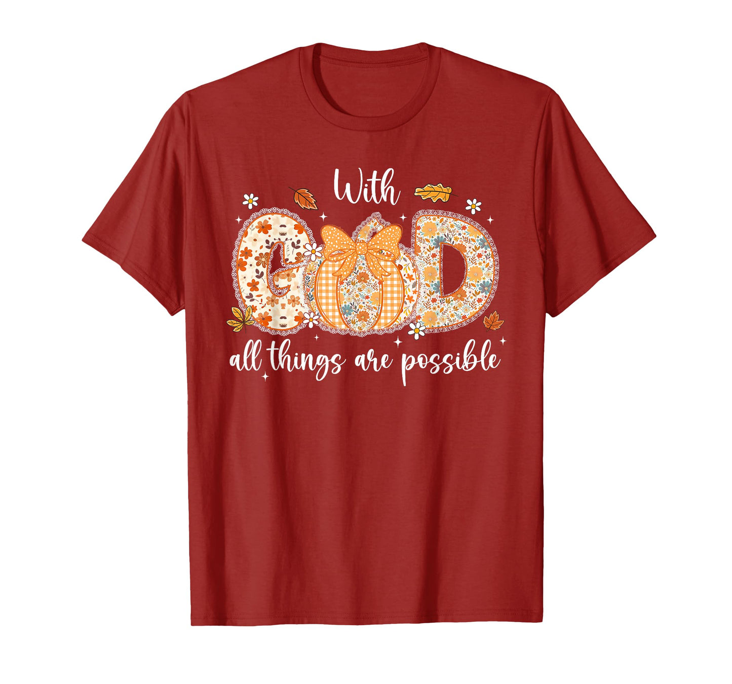 Floral Fall Pumpkin Lace With GOD All Things Are Possible T-Shirt