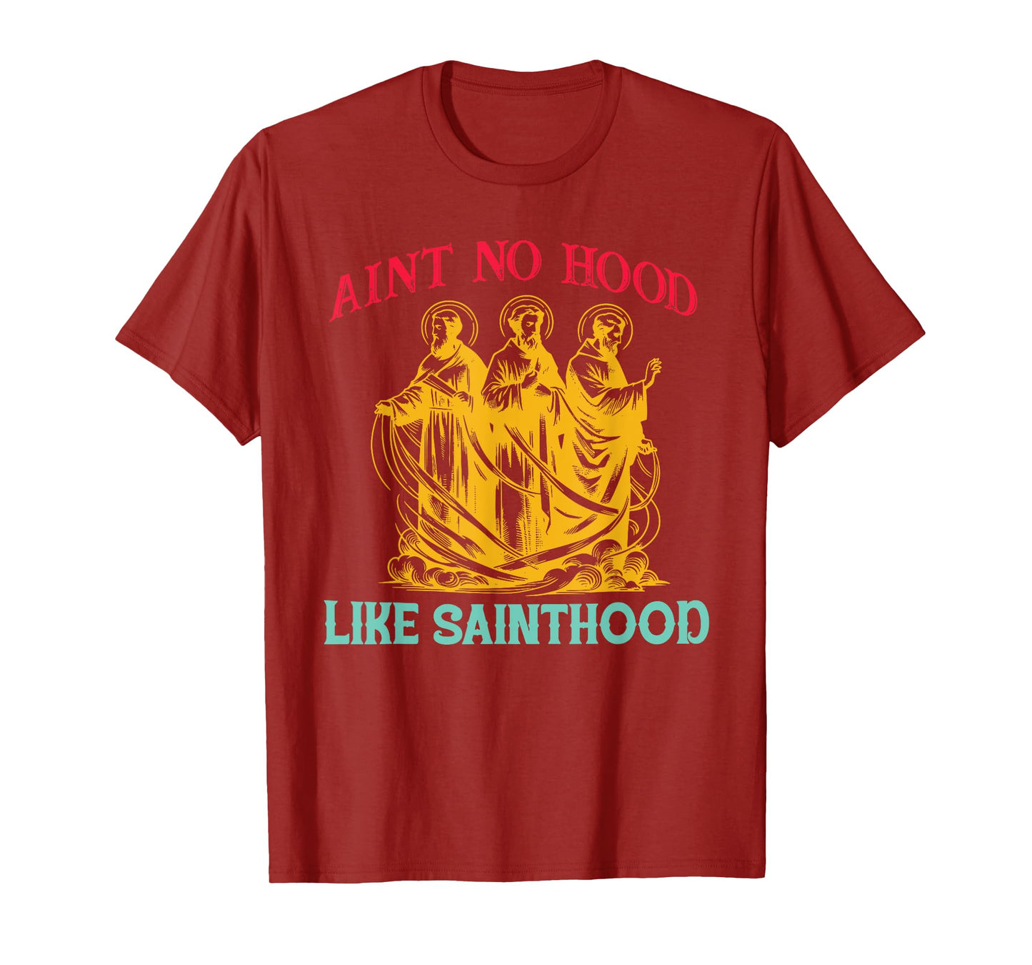 Ain't No Hood Like Sainthood Funny Retro Vintage T-Shirt