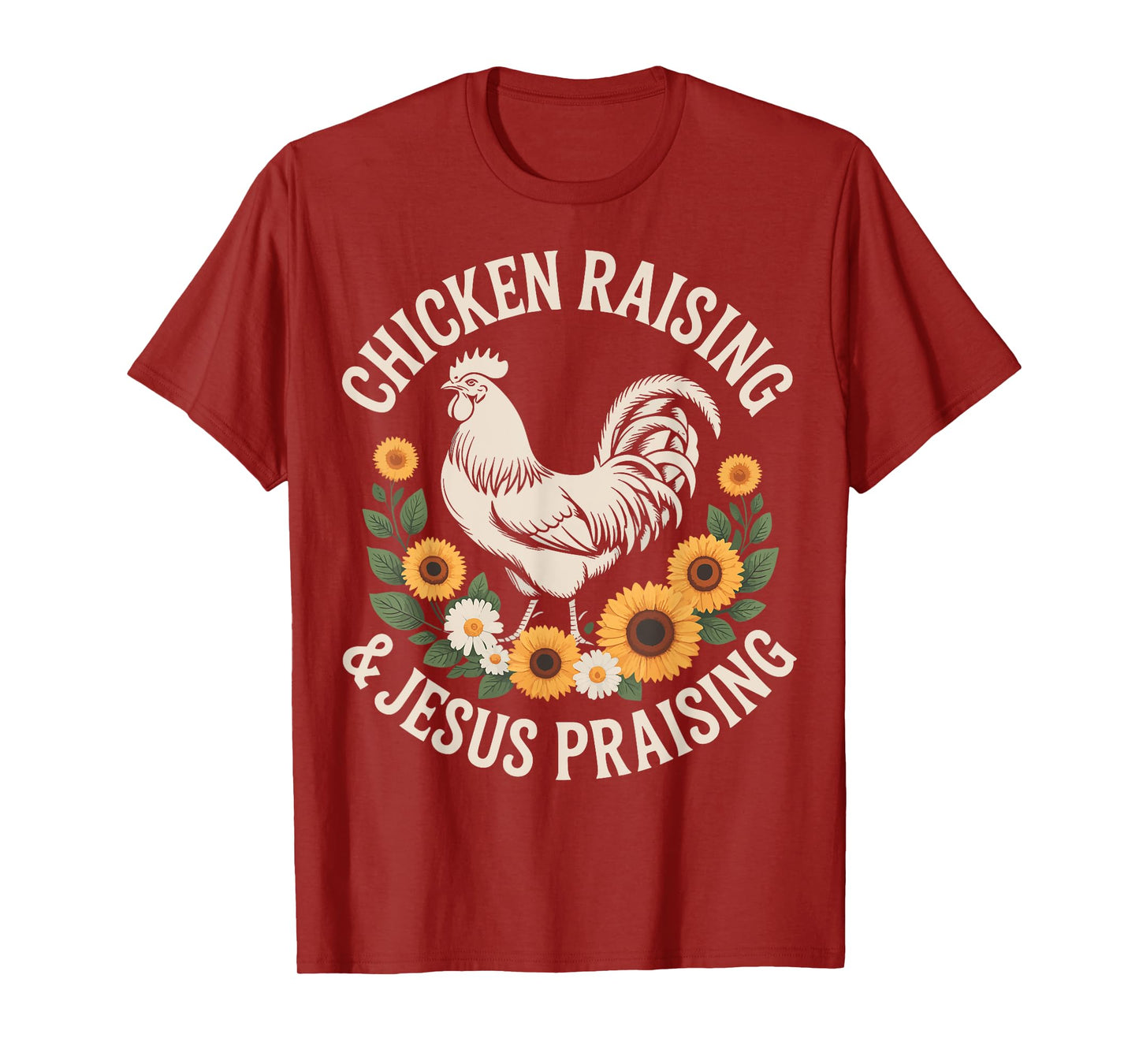 Chicken Raising And Jesus Praising T-Shirt