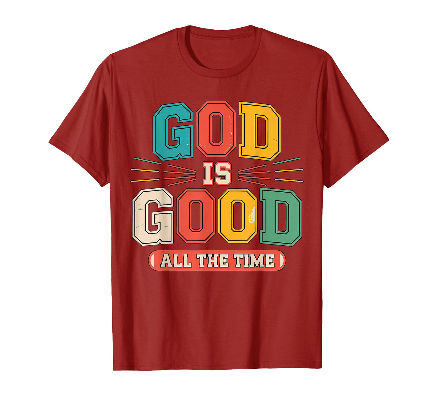 God is Good All The Time Christian T-Shirt