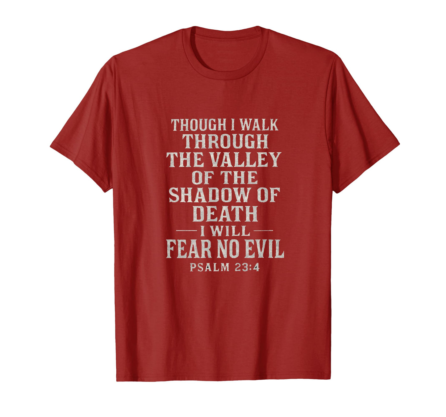 Psalm 23:4 Fear No Evil Christian Faith Quote T-Shirt
