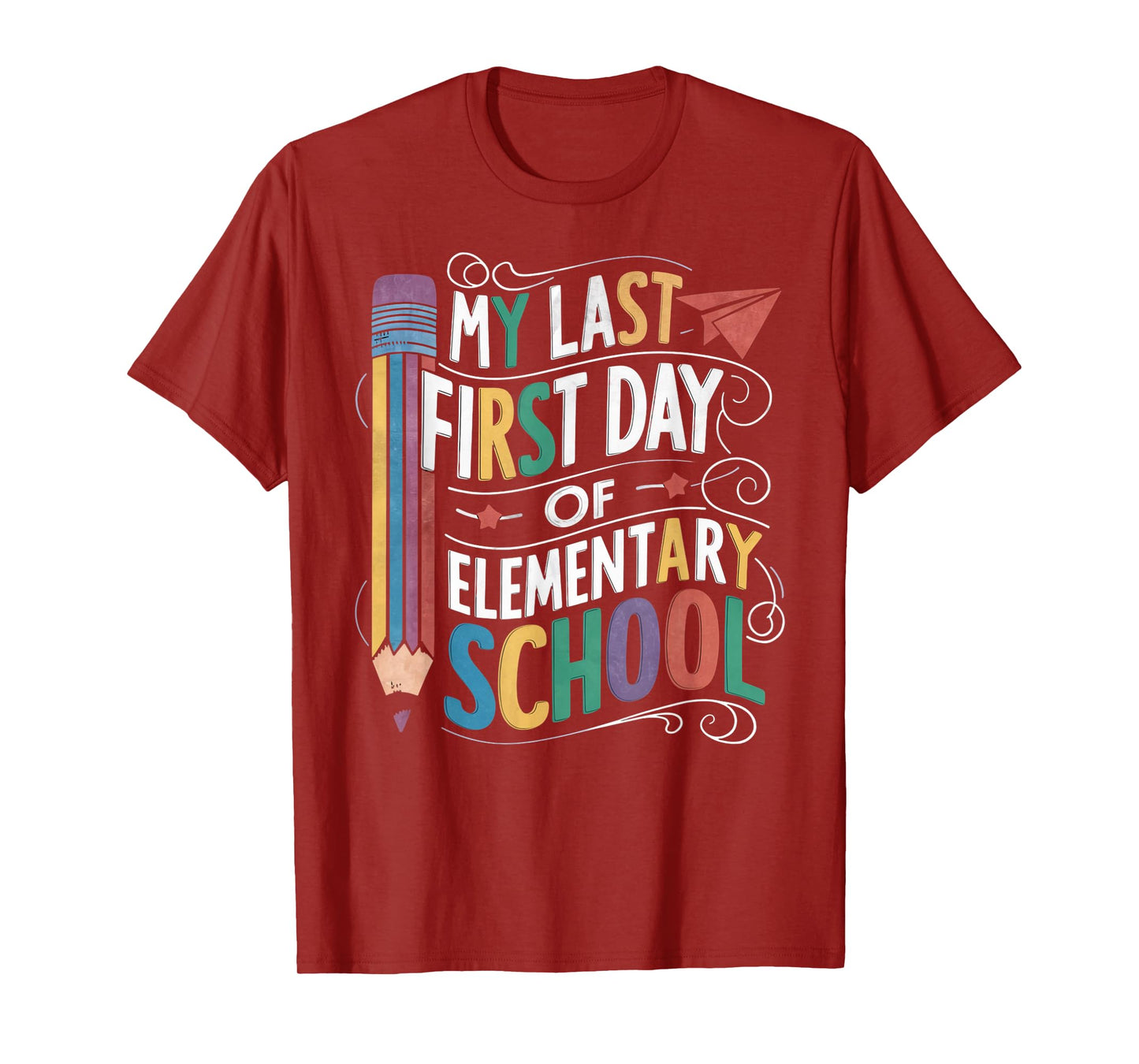 My Last First Day Of Elementary School Funny Back to School T-Shirt