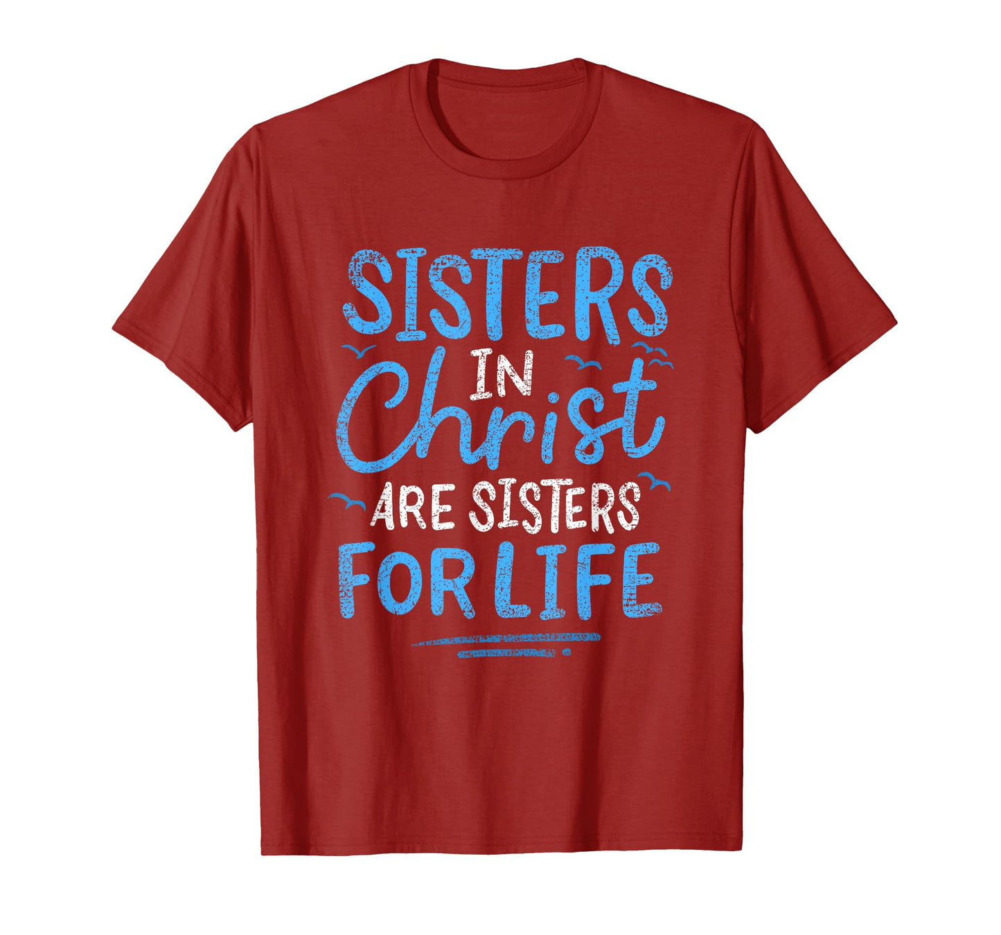 Sisters In Christ Are Sisters For Life Vintage T-Shirt