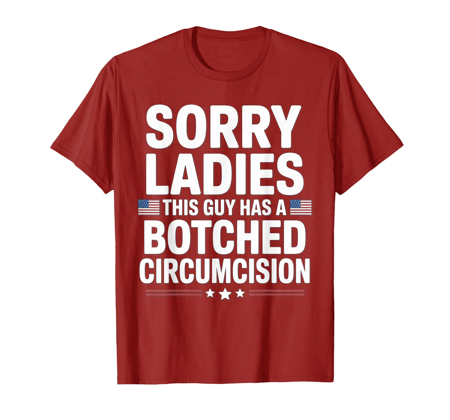 Sorry Ladies This Guy Has A Botched Circumcision T-Shirt