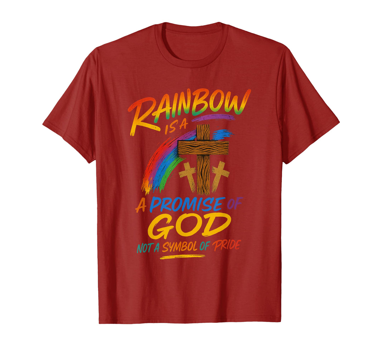 Rainbow A Promise of God Not A Symbol of Pride - Pride Month T-Shirt