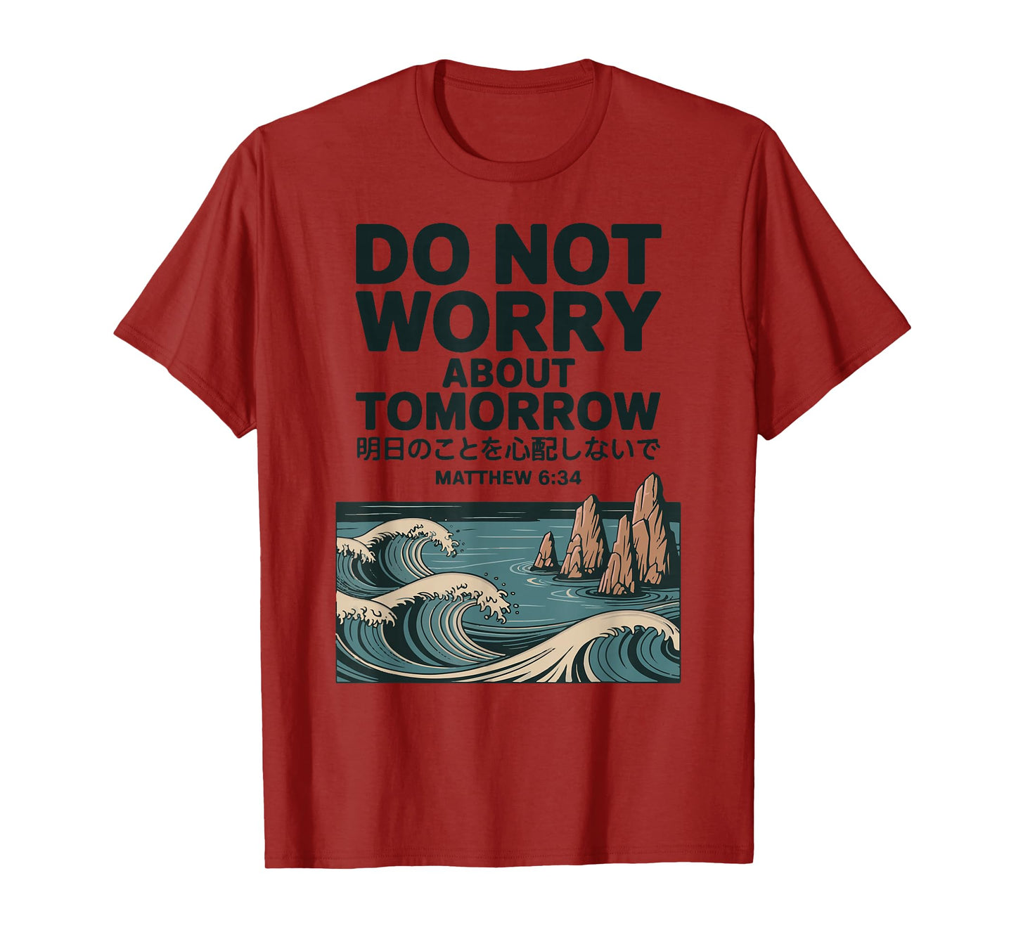 Do Not Worry About Tomorrow Matthew 6:34 Japanese Wave T-Shirt
