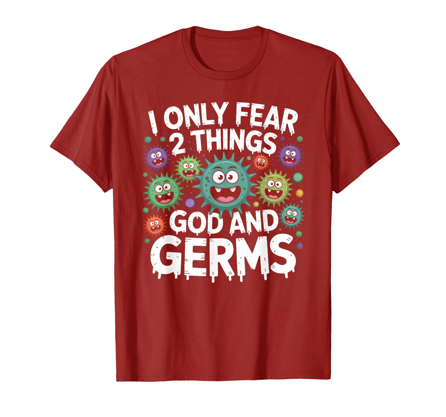 Fear 2 things God and Germs Funny Germaphobe Graphic T-Shirt